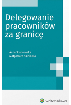 Delegowanie pracowników za granicę